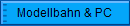 Modellbahn & PC